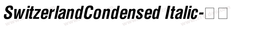 SwitzerlandCondensed Italic字体转换